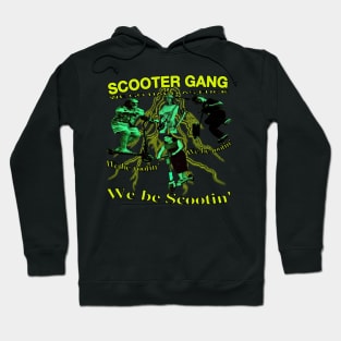 Scooter G A N G - We be rootin, We be tootin, We be scootin - y2k Sports Very Awesome and Cool Hoodie